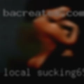 Local sucking